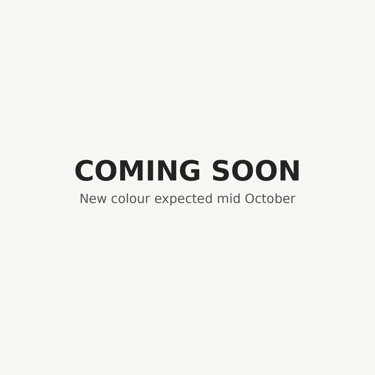 Coming soon - new colour expected mid October
